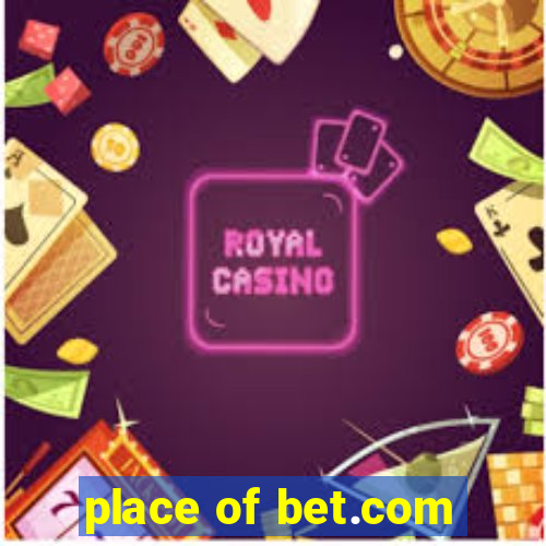 place of bet.com